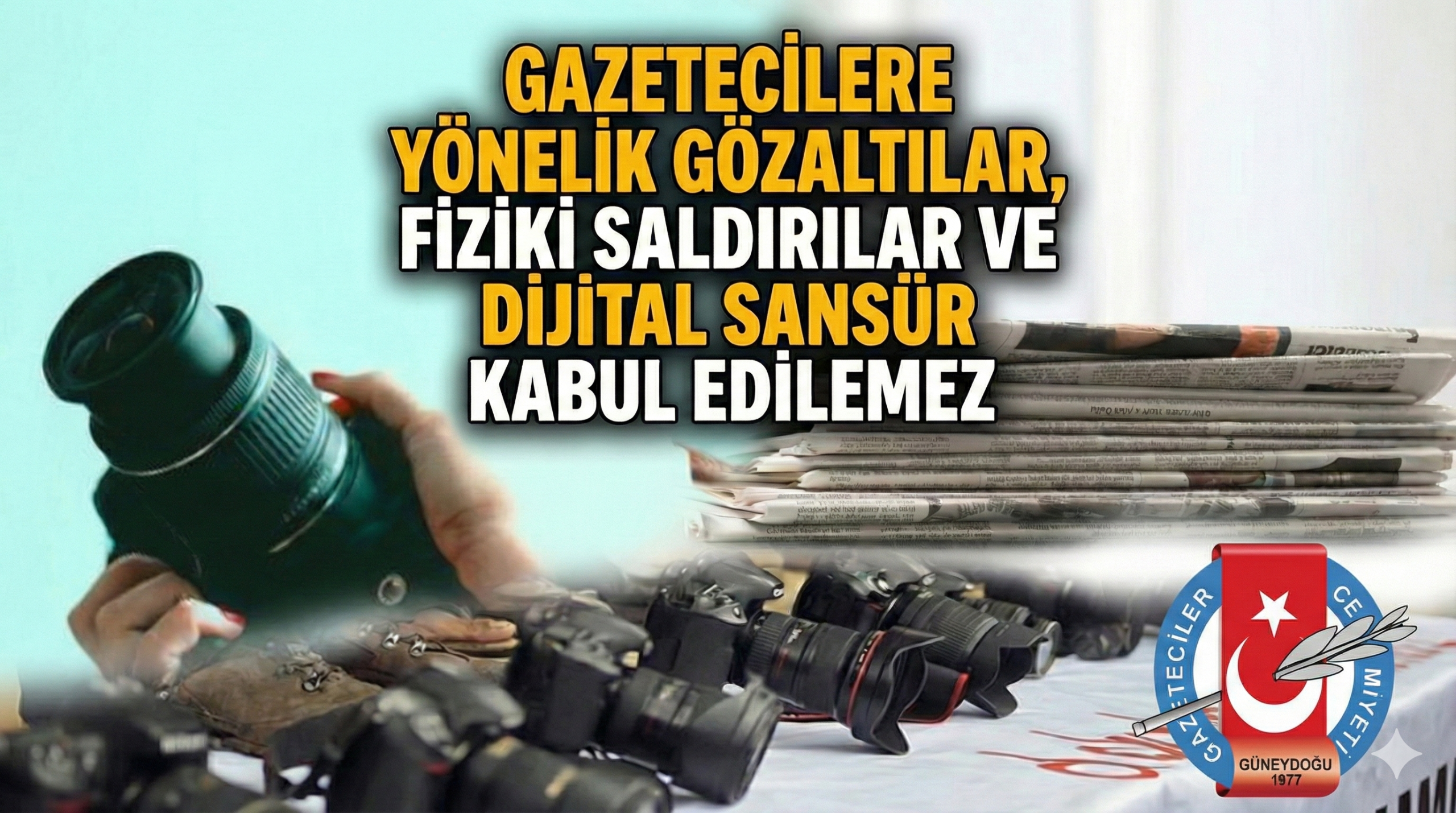 Gazetecilere Yönelik Gözaltılar, Fiziki Saldırılar ve Dijital Sansür Kabul Edilemez